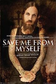 Brian Head Welch 2008 Save Me From Myself: How I Found God, Quit KoRn, Kicked Drugs, and Lived to Tell My Story