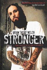 Brian Head Welch 2010 Stronger: Forty Days of Metal and Spirituality